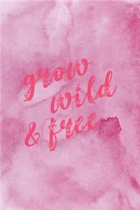 Grow Wild &Free