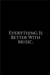 Everything Is Better With Music