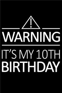 Warning It's My 10th Birthday