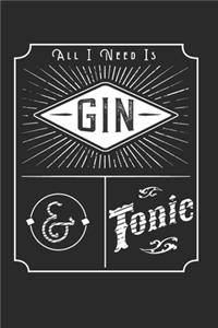 All I Need Is Gin And Tonic Notebook