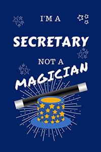 I'm A Secretary Not A Magician