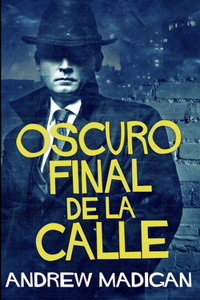 Oscuro Final de la Calle