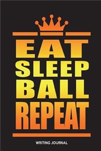 Eat Sleep Ball Repeat