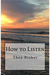 How to Listen