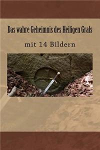 Das wahre Geheimnis des Heiligen Grals