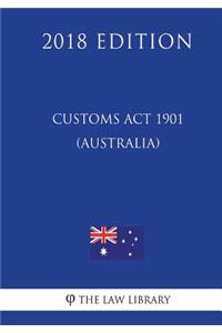 Customs ACT 1901 (Australia) (2018 Edition)