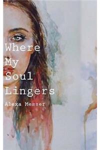 Where My Soul Lingers