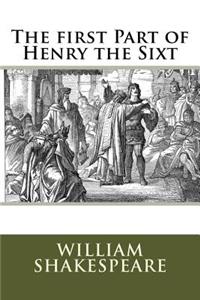 The first Part of Henry the Sixt