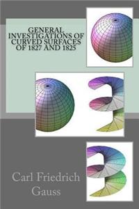General Investigations of Curved Surfaces of 1827 and 1825