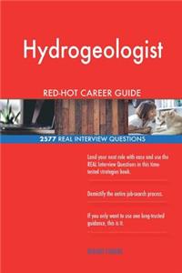 Hydrogeologist RED-HOT Career Guide; 2577 REAL Interview Questions