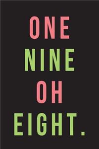 One Nine Oh Eight