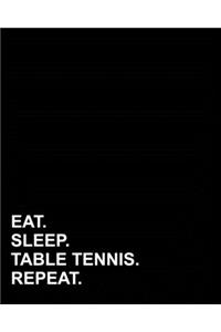Eat Sleep Table Tennis Repeat