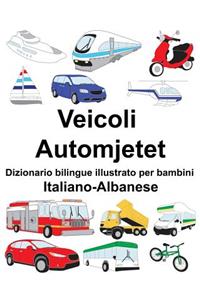Italiano-Albanese Veicoli/Automjetet Dizionario bilingue illustrato per bambini