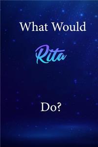 What Would Rita Do?