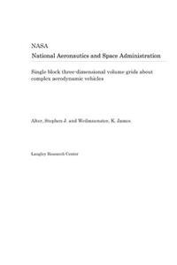 Single Block Three-Dimensional Volume Grids about Complex Aerodynamic Vehicles