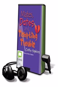 Mates, Dates and Tempting Trouble