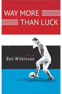 Way More Than Luck