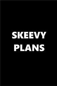 2019 Daily Planner Funny Theme Skeevy Plans Black White 384 Pages