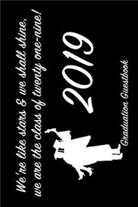 We're Like Stars & We Shall Shine, We Are the Class of Twenty One-Nine!