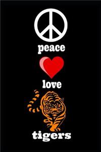 Peace Love Tigers