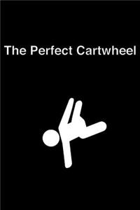 The Perfect Cartwheel