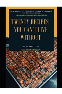Twenty Recipes You Can't Live Without