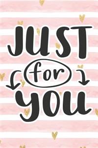 Just for You