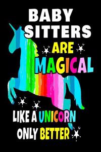 Babysitters Are Magical Like a Unicorn Only Better