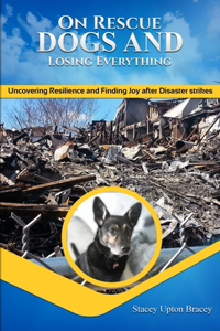On Rescue Dogs and Losing Everything