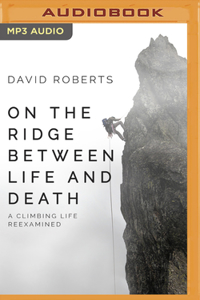 On the Ridge Between Life and Death