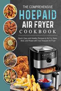 Comprehensive Hoepaid Air Fryer Cookbook