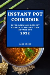 Instant Pot Cookbook 2022