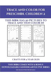 Crafts for 4 year Olds (Trace and Color for preschool children 2): This book has 50 pictures to trace and then color in.