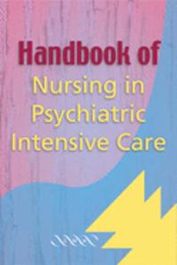 Handbook of Nursing in Psychiatric Intensive Care