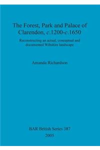 The Forest, Park and Palace of Clarendon, c.1200-c.1650