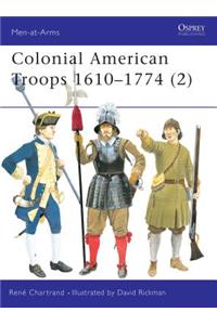 Colonial American Troops 1610–1774 (2)