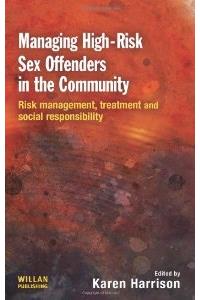 Managing High Risk Sex Offenders in the Community