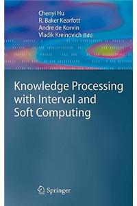 Knowledge Processing with Interval and Soft Computing
