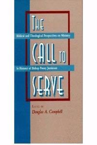 The Call to Serve: Essays on Ministry in Honour of Bishop Penny Jamieson