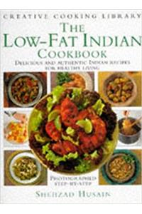 The Low-fat Indian Cookbook: Delicious and Authentic Indian Recipes for Healthy Living (Creative Cooking Library)