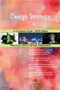 Design Strategy A Complete Guide - 2020 Edition