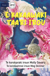 Sea is Everything to Me - E kakaawaki taari irou (Te Kiribati)