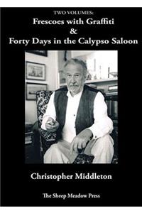 Forty Days in the Calypso Saloon & Frescoes with Graffiti