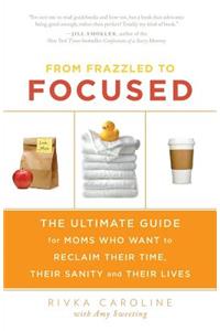 From Frazzled to Focused
