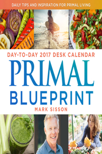 Primal Blueprint Day-To-Day 2017 Desk Calendar