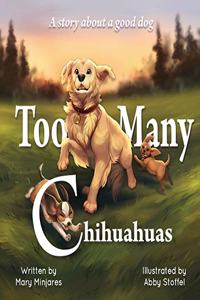 Too Many Chihuahuas