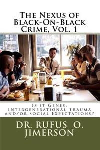 Nexus of Black-On-Black Crime, Vol. 1