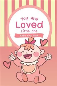 Baby Log Book You Are Loved Little One