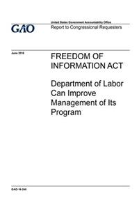 Freedom of Information Act, Department of Labor can improve management of its program
