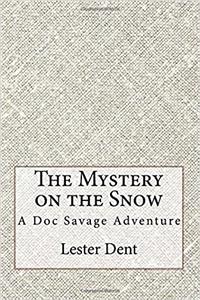 The Mystery on the Snow: A Doc Savage Adventure